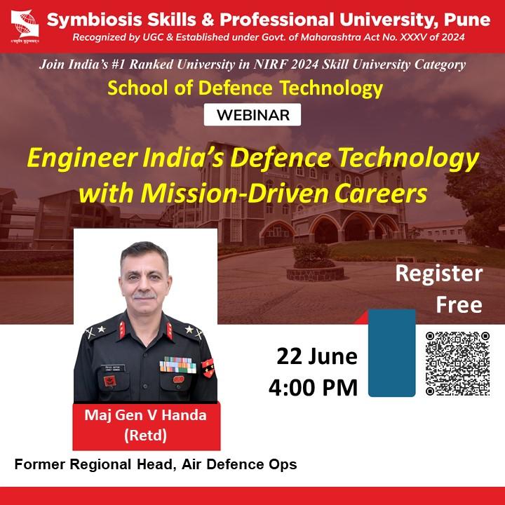 Join us for an inspiring webinar hosted by Symbiosis Skills &amp; Professional University, Pune — India’s #1 Ranked Skill University (NIRF 2024).

🎙️ Speaker: Maj Gen V Handa (Retd)
📌 Former Regional Head, Air Defence Ops

✅ Register FREE now — scan the QR code in the image!