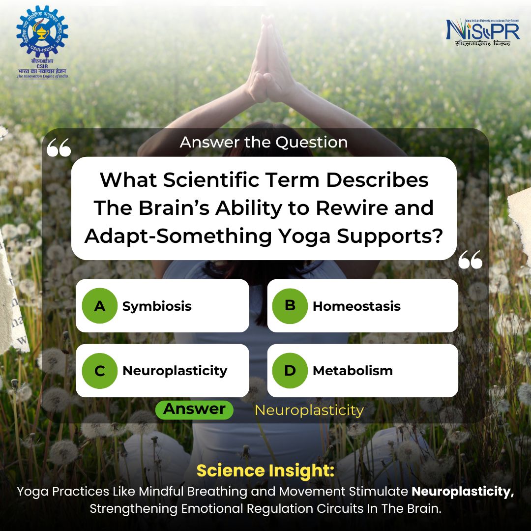 CSIR_NIScPR's tweet image. 🧘 Final Quiz Alert!
Last chance to shine—drop your answer below &amp;amp; wrap up the @CSIR_NIScPR  Yoga &amp;amp; Wellness Quiz!

@DrJitendraSingh  @moayush  @mdniy @CSIR_IND  @SMCC_NIScPR 
 
#InternationalYogaDay  #YogaDay2025  #FinalQuestion