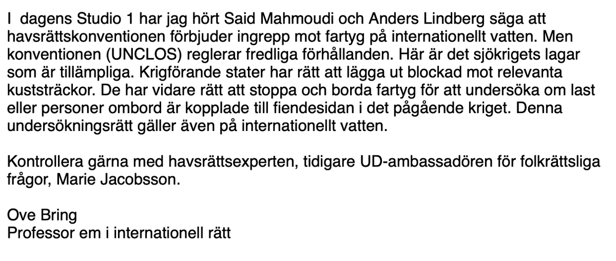Fick just ett mejl av folkrättsprofessorn Ove Bring. 

Det är bra med människor som kan saker i stället för att tycka.