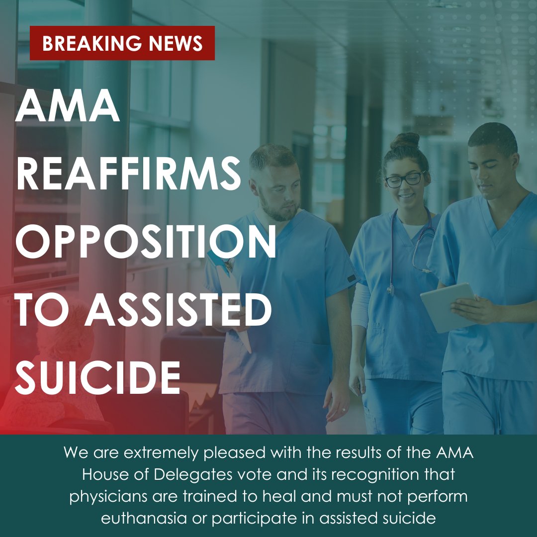 BREAKING NEWS: AMA Reaffirms Opposition to Assisted Suicide. 

We are extremely pleased with the results of the AMA House of Delegates vote and its recognition that physicians are trained to heal and must not perform euthanasia or participate in assisted suicide!