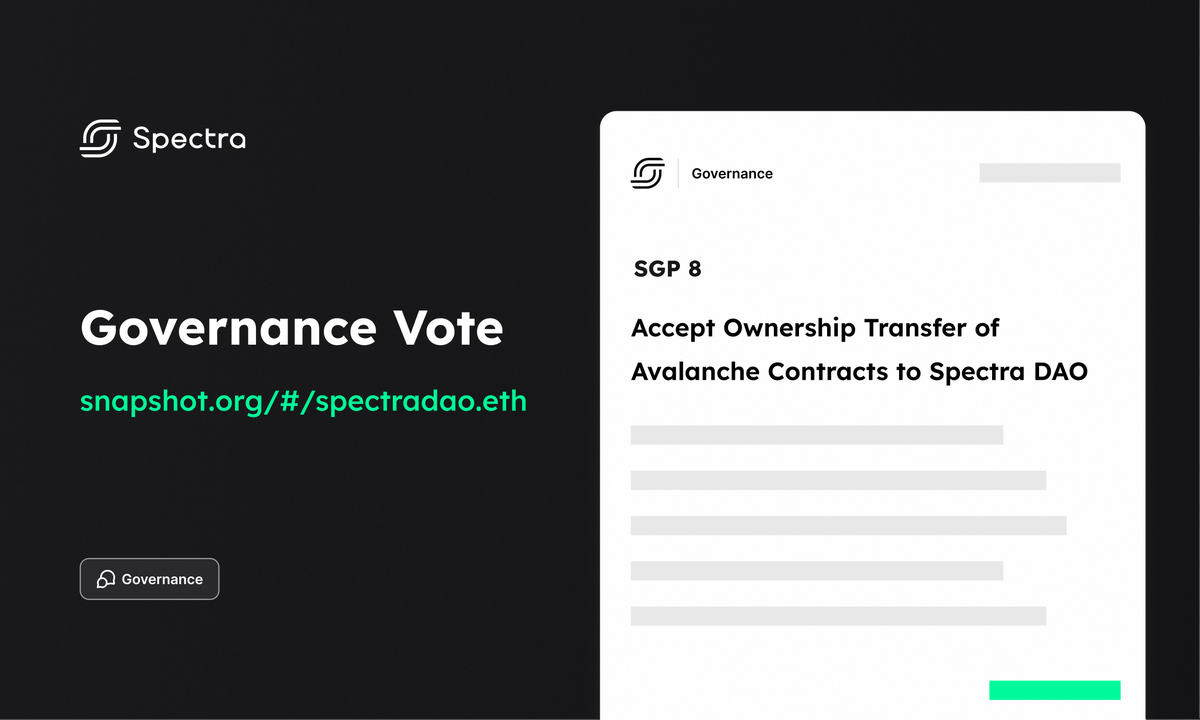 Spectra (@spectra_finance) on Twitter photo SGP 8 is now on Snapshot
Summary
Accept Ownership Transfer of <a href="/avax/">Avalanche🔺</a> Contracts to Spectra DAO
Cast your votes
snapshot.box/#/s:spectradao… SGP 8 is now on Snapshot
Summary
Accept Ownership Transfer of <a href="/avax/">Avalanche🔺</a> Contracts to Spectra DAO
Cast your votes
snapshot.box/#/s:spectradao…