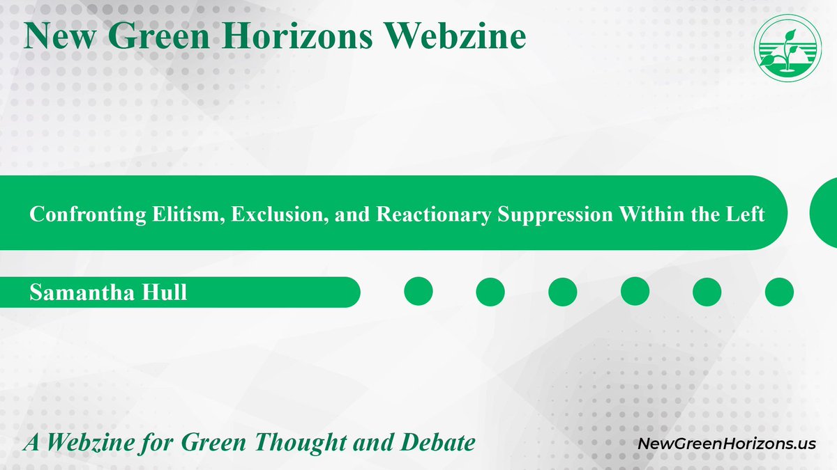 Our latest piece is Confronting Elitism, Exclusion, and Reactionary Suppression Within the Left by Samantha Hull.

Read the article at newgreenhorizons.us/confronting-el…