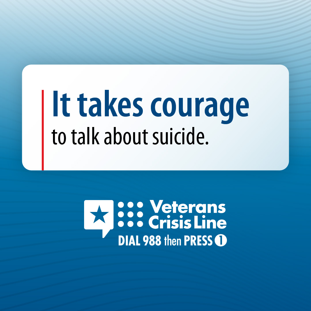 If you’re struggling – dial 988 (Press 1) or text 838255 for the Veterans Crisis Line.