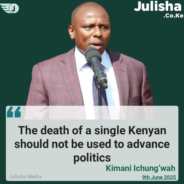 National Assemby Majority Leader, Kikuyu Mp Kimani Ichung’wah: The death of a Single Kenyan should not be used to advance politics