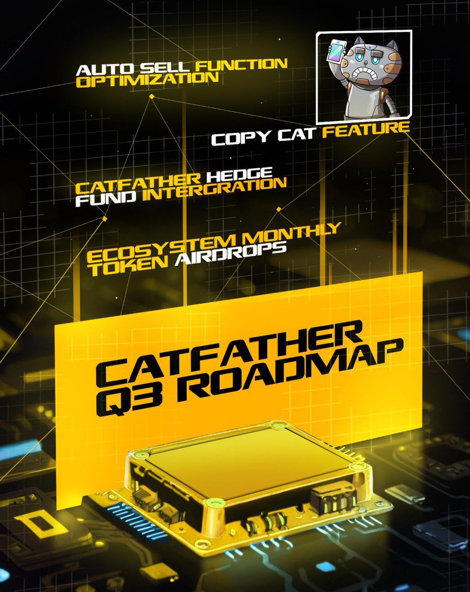 CATMAP Q3 🐈  

🐾 Auto Sell Function Optimization 
🐾 Copy Cat Feature (with wallets) 
🐾 Catfather Hedge Fund Integration 
🐾 Ecosystem Monthly Airdrops  

PAWWSOME DAYS AHEAD! 🤖