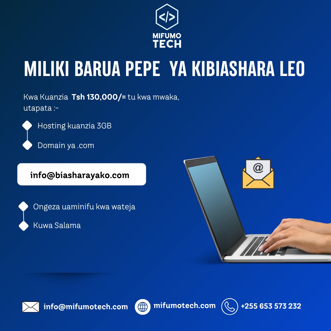 📣 OFA KABAMBE!
🌐 Jenga uwepo wa biashara yako mtandaoni leo!
Kwa TZS 130,000 tu kwa mwaka, unapata:
✅ Hosting ya 3GB (CPanel)
✅ Domain ya .com
✅ Huduma bora na ya kuaminika kutoka MifumoTech

🌍 mifumotech.com
📧 info@mifumotech.com
📞 +255 653 573 232
