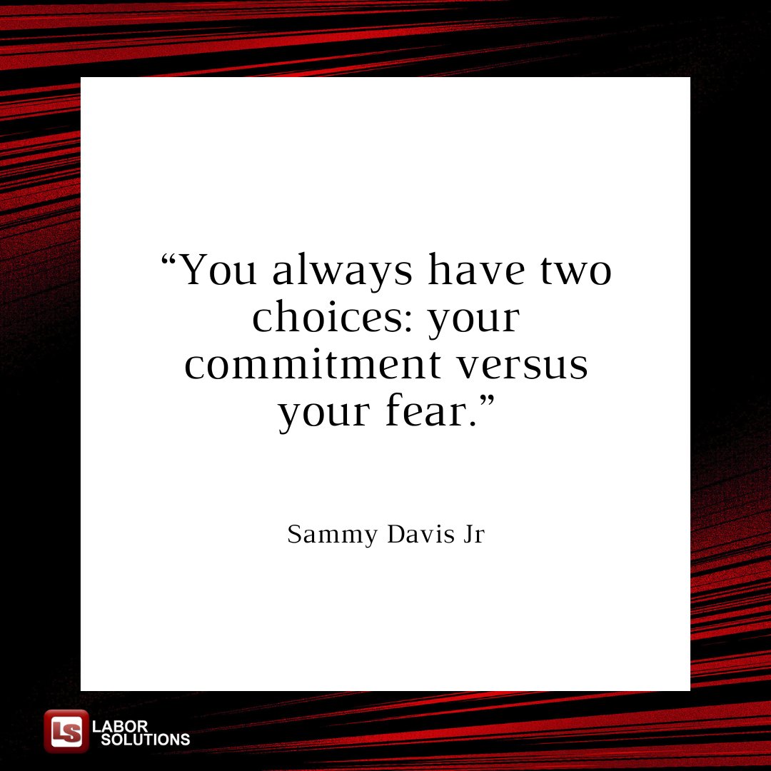 Embrace the challenge: choose commitment over fear today! 💪✨ It's Monday, a perfect time to reflect on the power of commitment and how it can transform your life. 

About Labor Solutions
labor-solutions.com  

#LaborSolutions #MotivationalMonday #SammyDavisJr