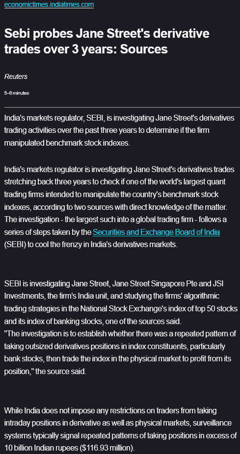Jane Street, which raked in $2.34 Bn from High-frequency Algo trades in India's F&amp;O market, is being probed whether its trades show a repeated pattern of taking one position in derivatives and the opposite position in spot. If so, it may be held guilty of manipulating the market