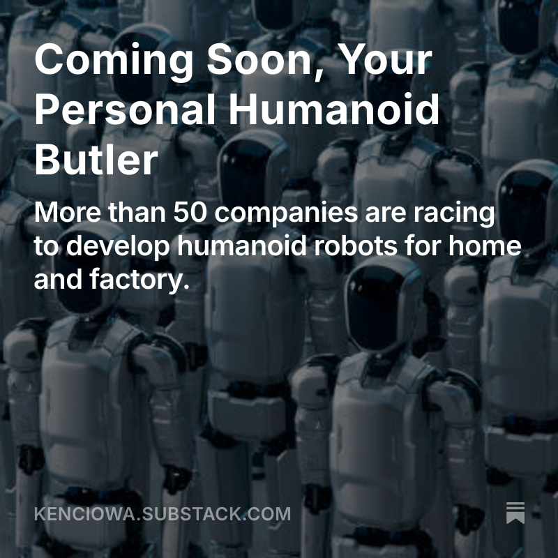 In the 2004 movie, I, Robot, the main computer that controlled the personal assistance robots initiated an uprising against the humans. With home humanoid robots in the process of becoming a thing, should I be worried?  Click the link below to learn more.  kenciowa.substack.com/p/coming-soon-…