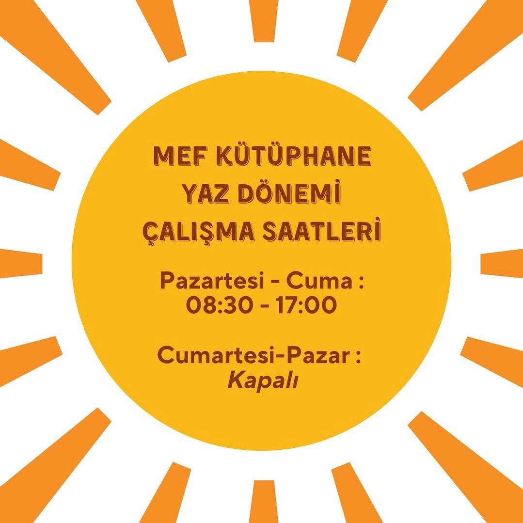 MEF Kütüphane, yaz dönemi boyunca haftaiçi her gün 08:30 - 17:00 saatleri arasında hizmet vermeye devam edecektir. Hafta sonları ise kütüphane kapalı olacaktır. Bütün kullanıcılarımıza verimli ve keyifli bir yaz dönemi dileriz! 📚🌞
