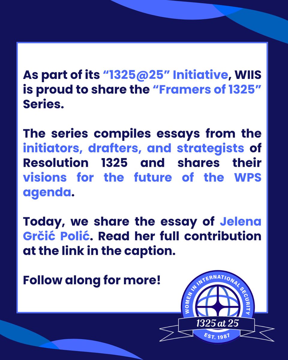 As part of our "1325 at 25" Initiative, WIIS is proud to share the latest installation of the "Framers of 1325" Series. Today, we highlight the essay of Croatian diplomat Jelena Grčić Polić. Read her full contribution here: wiisglobal.org/resource_libra… #1325at25