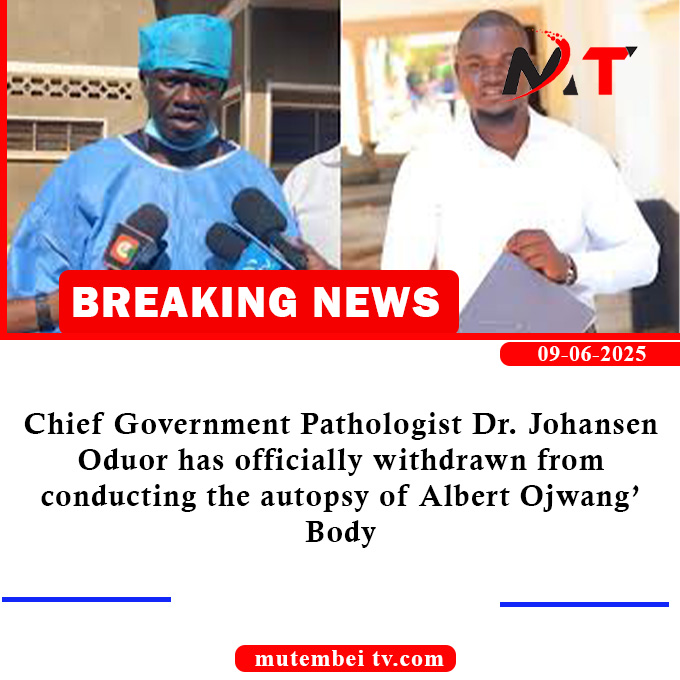 Chief Government Pathologist Dr. Johansen Oduor has officially withdrawn from conducting the autopsy of Albert Ojwang’.