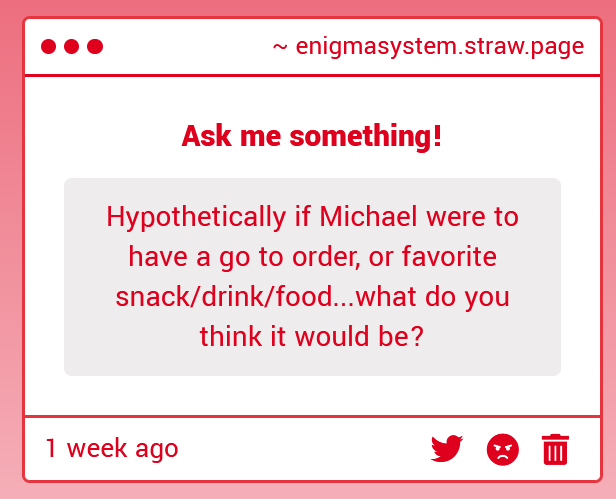 I think he'd just walk right in there and grab whatever food is available x'D If he really were able to choose tho I think he'd def go for something savory and def dessert too cuz the food in smiths grove was really bland and he craves that sweet sweet msg and sugar :D