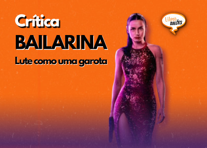 Tem crítica nova no ar!  Bailarina - Lute como uma garota!

literobaloes.substack.com/p/critica-bail…