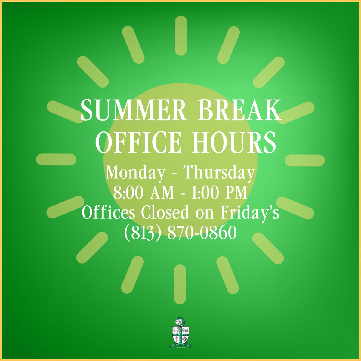 Heads up! Tampa Catholic's summer hours are in effect:

📅Monday–Thursday
⏰ 8 AM–1 PM
🚪Offices are closed on Fridays

Stay cool and enjoy your summer! ☀️