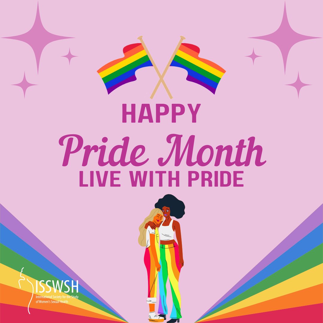 Happy Pride from ISSWSH! June is Pride Month &amp; it's time to honor LGBTQ+ women all across the gender spectrum. Sexual health means inclusive care, safe spaces &amp; equity for all. Let’s uplift voices, fight stigma &amp; support every identity. #PrideMonth #InclusiveCare #SexualHealth