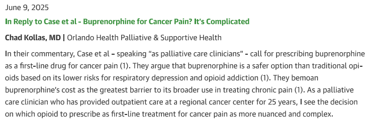 Chad D. Kollas, MD (he/him/his) (@chaddkollas) on Twitter photo My reply to the article below is now posted by <a href="/JAMAOnc/">JAMA Oncology</a>. To read the Reply, scroll to the comments; the references are added as a separate comment.
#HPM #hapc #CompassionatePainCare #BalancedOpioidPolicy
Bottom Line: Buprenorphine for Cancer Pain? It's Complicated. My reply to the article below is now posted by <a href="/JAMAOnc/">JAMA Oncology</a>. To read the Reply, scroll to the comments; the references are added as a separate comment.
#HPM #hapc #CompassionatePainCare #BalancedOpioidPolicy
Bottom Line: Buprenorphine for Cancer Pain? It's Complicated.