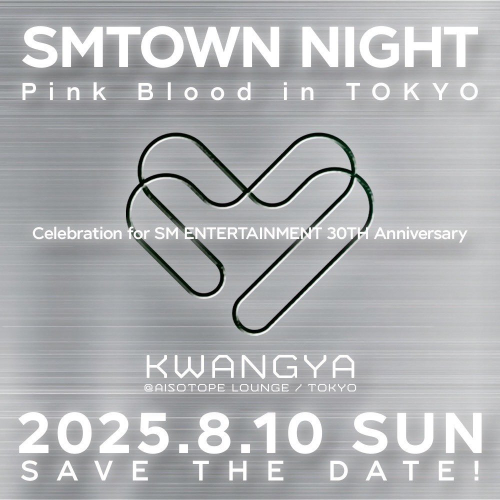SMTOWN NIGHT - Pink Blood in Tokyo (@pinkbloodtokyo) on Twitter photo SMTOWN NIGHT - Pink Blood in Tokyo - vol.1 開催のお知らせ
日時: 2025年8月10日(日・祝前日)
場所: 新宿二丁目 Aisotope Lounge
対象: 18歳以上のLGBT+mix
当イベントは、LGBTが主催する、
SMTOWN創立30周年を記念およ
SMTOWN Tokyo公演を記念して行う
UNOFFICIALな After Fan Partyです。 SMTOWN NIGHT - Pink Blood in Tokyo - vol.1 開催のお知らせ
日時: 2025年8月10日(日・祝前日)
場所: 新宿二丁目 Aisotope Lounge
対象: 18歳以上のLGBT+mix
当イベントは、LGBTが主催する、
SMTOWN創立30周年を記念およ
SMTOWN Tokyo公演を記念して行う
UNOFFICIALな After Fan Partyです。