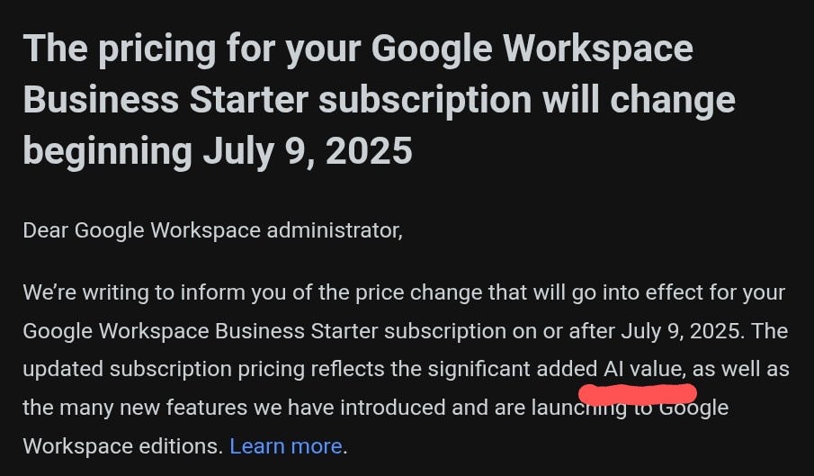 I literally only use <a href="/GoogleWorkspace/">Google Workspace</a> for my domain email. I get about 1 email a month. That's now a £7 email. Time to actually find alternatives.
