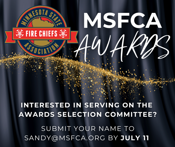 MN State Fire Chiefs (@mn_firechiefs) on Twitter photo Interested in a rewarding, short-term opportunity to service the MSFCA?
Email sandy@msfca.org by Friday, July 11 for consideration as member of Awards Selection Committee. Responsible for vetting candidates & selecting nominations presented to Executive Committee for approval Interested in a rewarding, short-term opportunity to service the MSFCA?
Email sandy@msfca.org by Friday, July 11 for consideration as member of Awards Selection Committee. Responsible for vetting candidates & selecting nominations presented to Executive Committee for approval