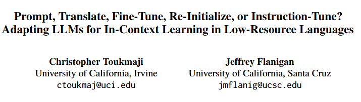 🧵Excited to share our paper “Prompt, Translate, Fine-Tune, Re-Initialize or Instruction-Tune? Adapting LLMs for In-Context Learning in Low-Resource Languages” was accepted to ACL GEM! The largest study of its kind; here’s what we found over 4.1K+ GPU hrs… (1/5) #ACL2025 #NLProc