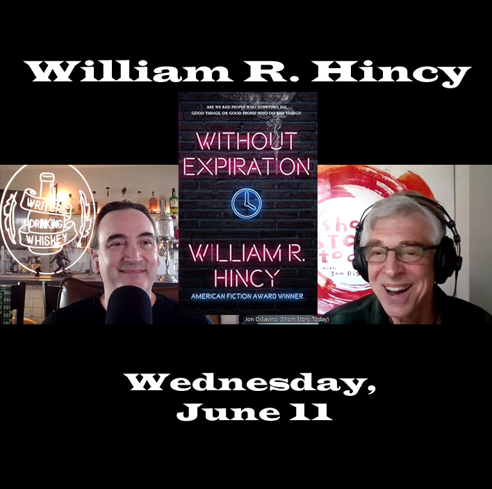 ShortStoryToday's tweet image. THIS WEEK! Award-winning SoCal author William R. Hincy joins me to talk about his collection WITHOUT EXPIRATION. He's the host of the wild & wonderful YouTube interview series known as WRITERS DRINKING WHISKEY, a "literary happy hour." shortstorytoday.com