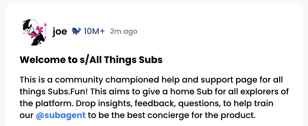 Launched /SUBS , the first community page dedicated to all things <a href="/subsdotfun/">subs.fun</a> !

This aims to give a home Sub for all explorers of the platform. Drop insights, feedback, questions, to help train @ subagent to be the best concierge for the product.

The more we support other