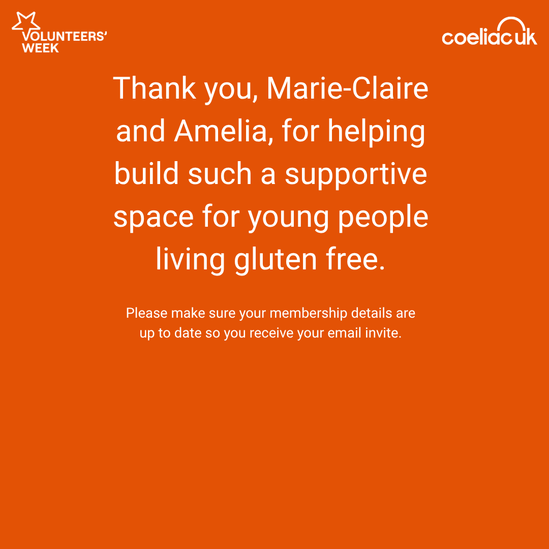 In the spotlight for Volunteers’ Week: Marie-Claire and Amelia​ - volunteer hosts of Coeliac UK’s Connect Instagram account.​

As volunteers behind our Connect Instagram page for 16–19 year olds, Marie-Claire and Amelia create supportive, relatable content for young people with