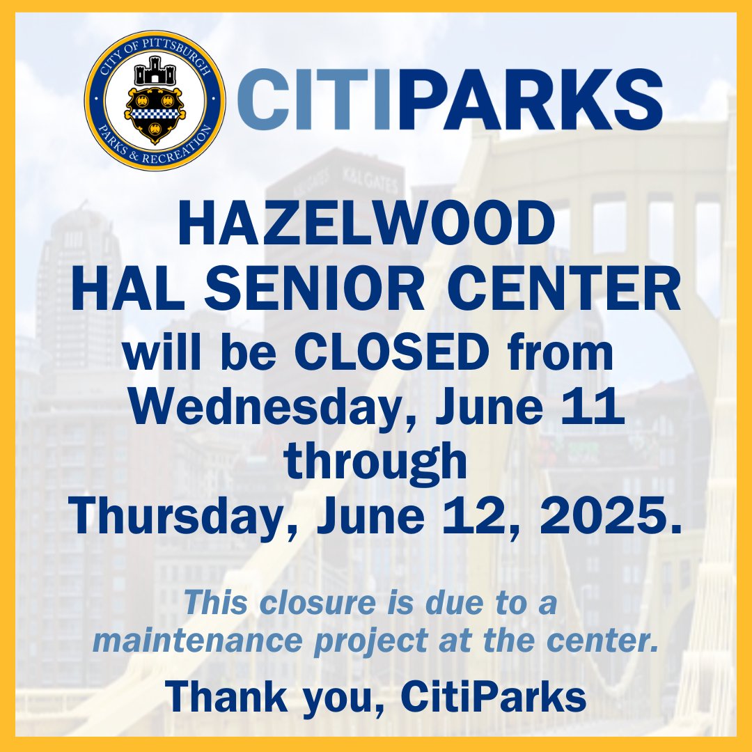 IMPORTANT NOTICE!

Hazelwood HAL Senior Center will be CLOSED from Wednesday, June 11 through Thursday, June 12, 2025, due to a maintenance project at the center.
