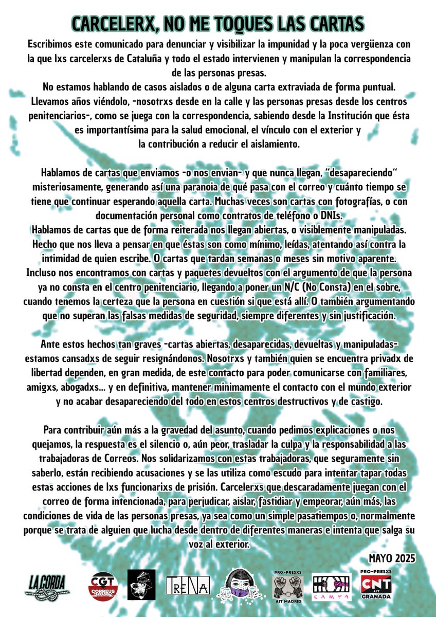 CARCELERX, NO ME TOQUES LAS CARTAS! 👊
Grupos anticarcelarios y la sección CGT Correos de Tarragona, denunciamos la manipulación del correo por parte de carcelerxs en todo el Estado. Animamos a más grupos, secciones de Correos e individualidades a difundir y posicionarse!