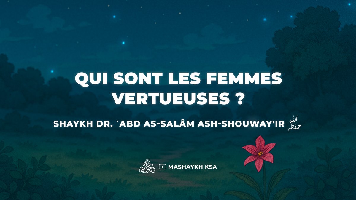 MashaykhKSA's tweet photo. 🌹 Qui sont les femmes vertueuses ?

Shaykh Dr. `Abd As-Salâm ash-Shouway'ir, qu'Allah le préserve

➭ https://t.co/RobBghlwzu
