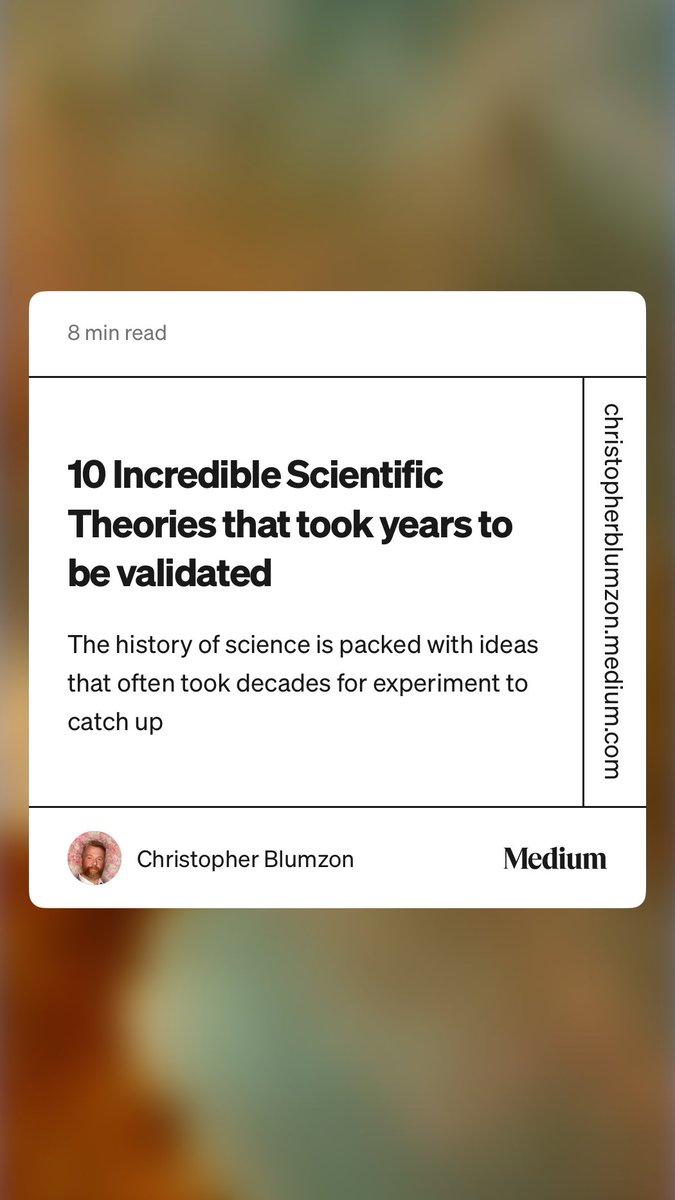 I wrote my first article on my new Medium account. Would love feedback! 

“10 Incredible Scientific Theories that took years to be validated” by Christopher Blumzon christopherblumzon.medium.com/10-incredible-…