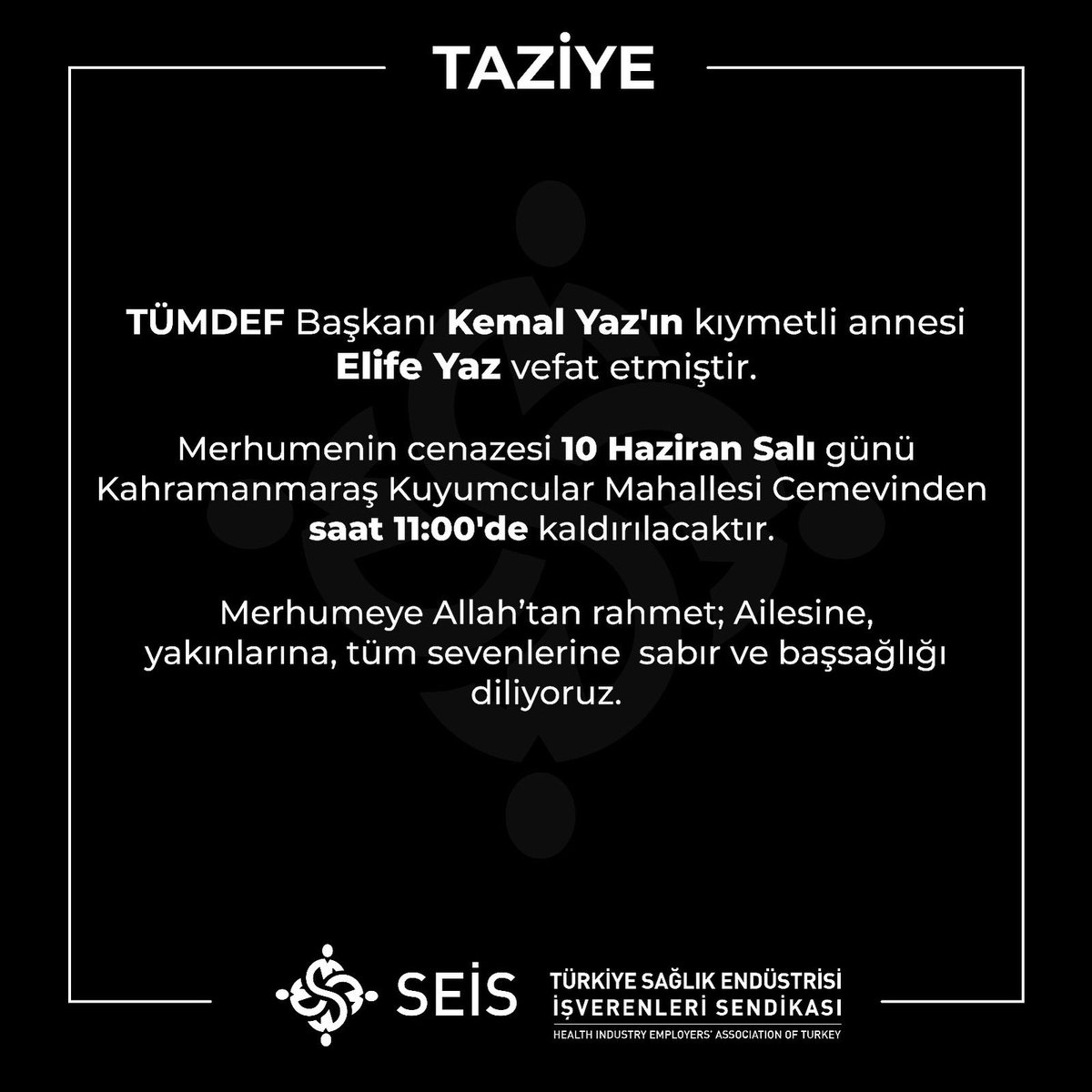 TÜMDEF Başkanı Kemal Yaz’ın kıymetli annesi Elife Yaz vefat etmiştir.

Merhumeye Allah’tan rahmet; Ailesine, yakınlarına, tüm sevenlerine sabır ve başsağlığı diliyoruz.