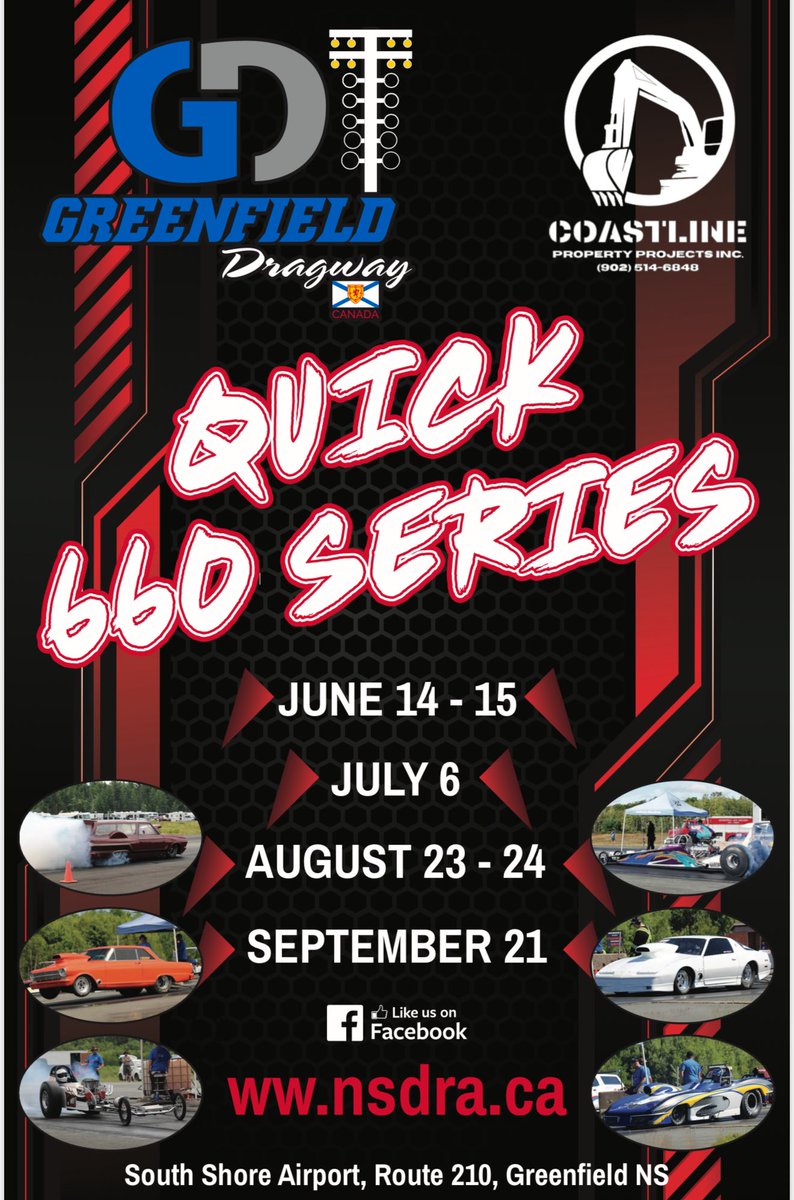 June 13-15 Greenfield Dragway
The season opening double header for Coastline Property Projects Inc. Q660. Expecting a full field the quickest &amp; fastest cars in the Maritimes as the series continues to gain interest. These will be 2 must see races as part of a must see weekend!