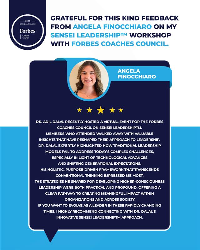 Grateful for the kind words from Angela Finocchiaro on my Sensei Leadership™ workshop via Forbes Coaches Council.

Let’s talk leadership that transforms.
Book 15-min session :calendly.com/adalal555/15mi…

#SenseiLeadership #ForbesCoachesCouncil #DrAdilDalal #PurposeDrivenLeadership