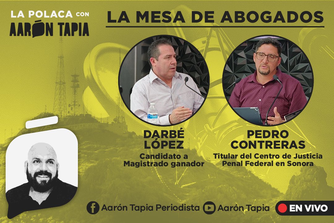 Hoy en #LaPolacaConAarónTapia
1 pm por el canal de YouTube Aarón Tapia y en la página de Facebook Aarón Tapia Periodista.

Entrevista con <a href="/Darbe_LM/">Darbe</a>, Candidato a Magistrado ganador y análisis de Pedro Contreras, Titular del Centro de Justicia Penal Federal en Sonora.