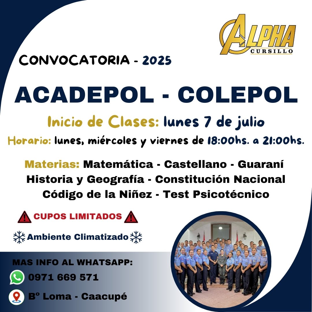 ¿Querés ingresar para la ACADEMIA DE POLICIA o el COLEGIO DE POLICIA?

📢 En Alpha, habilitamos cursillo para la ACADEPOL y COLEPOL en el turno noche 📢

Ubicación: CAACUPÉ - BARRIO LOMA 📍

Más info al WhatsApp: 0971 669 571 🤳🏻