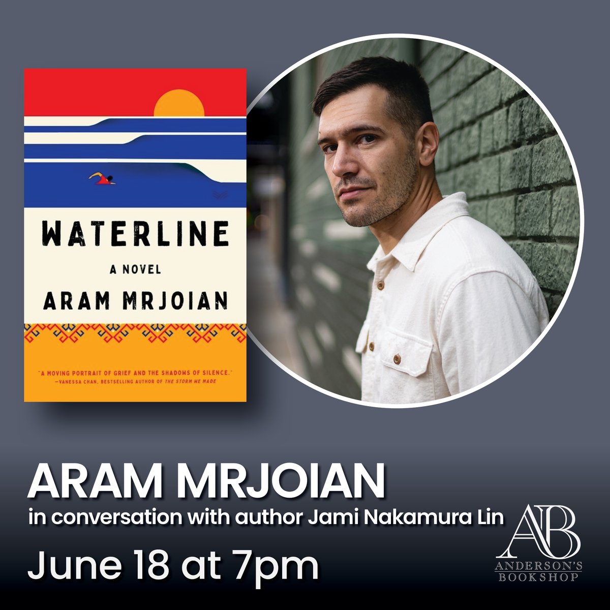 JUNE 18: We welcome Aram Mrjoian to our Naperville store with his debut &amp; gorgeous new book, Waterline. Aram will speak, take Q&amp;A, and then have a signing/photo line. Come find out why this book is getting so much buzz! TICKETS: arammrjoianandersons.eventcombo.com
