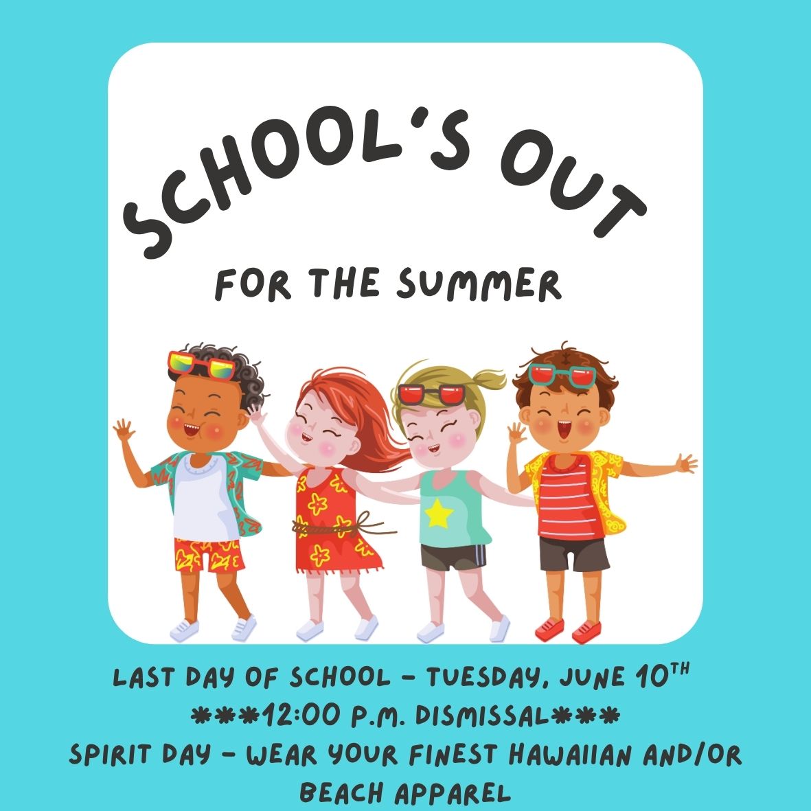 TOMORROW IS IT!!!

LAST DAY of SCHOOL!!!

***SPIRIT DAY***  Wear your finest Hawaiian and/or Beach Apparel!!!

***12:00 P.M. DISMISSAL***

#lastdayofschool

#thejeffersonway

#makethedaycount

#EastPennPROUD

#loveyourneighbor