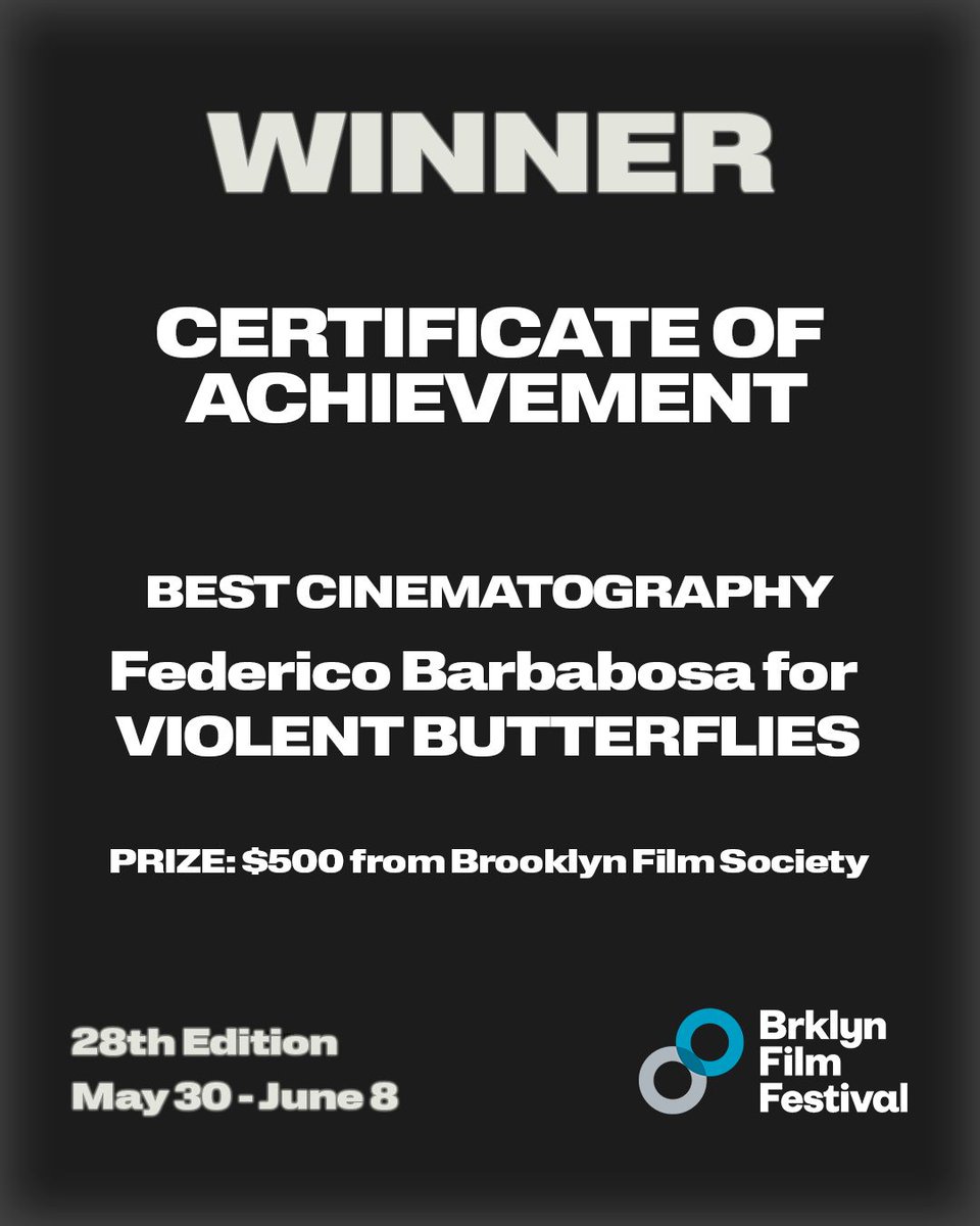 Announcing the Certificates of Achievement winners of the 28th Brooklyn Film Festival!

Best Cinematography Award - Federico Barbabosa for VIOLENT BUTTERFLIES