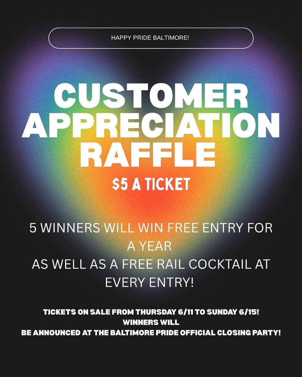 🎉 CUSTOMER APPRECIATION RAFFLE 🎉
Happy Pride, Baltimore! 🏳️‍🌈

We’re giving back to the community that shows us so much love 💕
🎟️ Just $5 a ticket for your chance to win:

✨ FREE ENTRY FOR A YEAR
🍹 PLUS a FREE RAIL COCKTAIL with every visit!
🎁 5 winners will be announced at