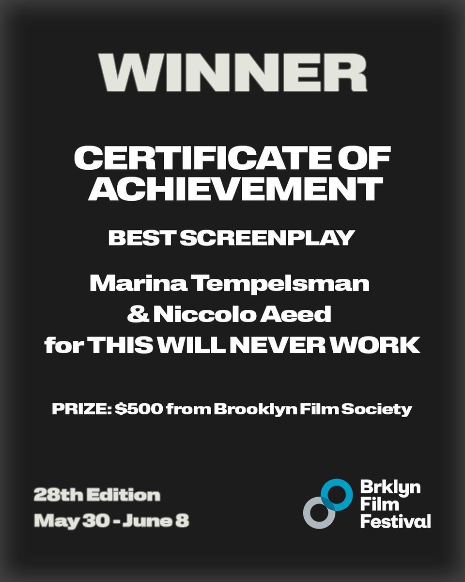 Announcing the Certificates of Achievement winners of the 28th Brooklyn Film Festival!

Best Screenplay Award - Marina Tempelsman &amp; Niccolo Aeed for THIS WILL NEVER WORK