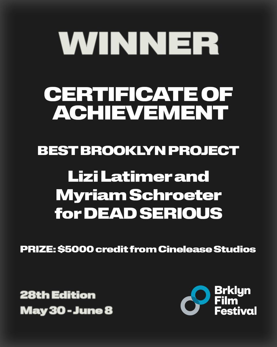 Announcing the Certificates of Achievement winners of the 28th Brooklyn Film Festival!

Best Brooklyn Project -  Lizi Latimer and Myriam Schroeter for DEAD SERIOUS