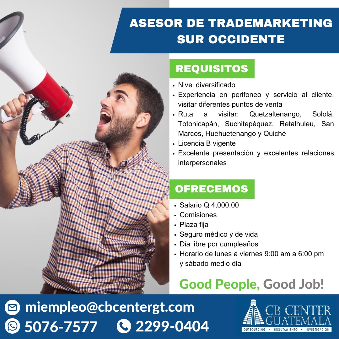 🔵 Buscamos ASESOR DE TRADEMARKETING - SUR OCCIDENTE
➡️ Envía tu CV a miempleo@cbcentergt.com
📲  Comunícate al 5076-7577 o al 2299-0404

Aplica, comparte o refiere.
🟢 Good People, Good Job!

#empleosguatemala #empleosgt #empleosguate #trabajosguatemala #empleosihay