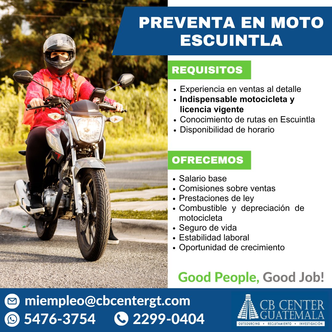 🔵 Buscamos PREVENTA EN MOTO / ESCUINTLA
➡️ Envía tu CV a miempleo@cbcentergt.com
📲 Comunícate al 5476-3754 o al 2299-0404

Aplica, comparte o refiere.
🟢 Good People, Good Job!

#empleosguatemala #empleosgt #empleosguate #trabajosguatemala #empleosihay