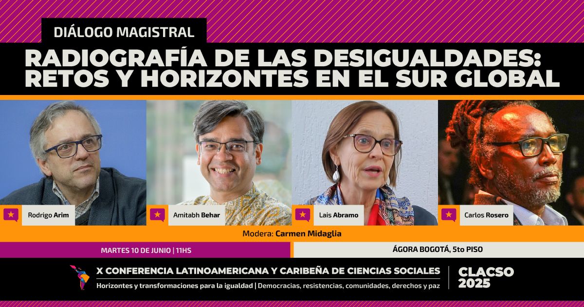 🌍 Radiografía de las desigualdades: retos y horizontes en el Sur Global
📌 En el marco de la X Conferencia Latinoamericana y Caribeña de Ciencias Sociales #CLACSO2025
Acompáñanos en este espacio de reflexión sobre desafíos y perspectivas del Sur Global.
