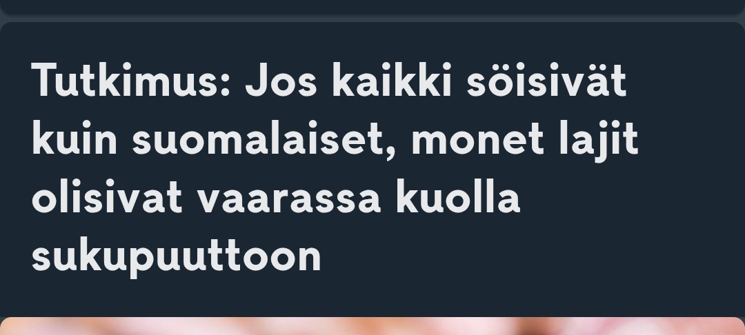 Oma tutkimukseni: jos maapallolla olisi vain suomalaisia, planeetan väkiluku olisi 99,93125 % pienempi kuin nykyään. Varmasti luonnon kestokykykin olisi silloin toista luokkaa.