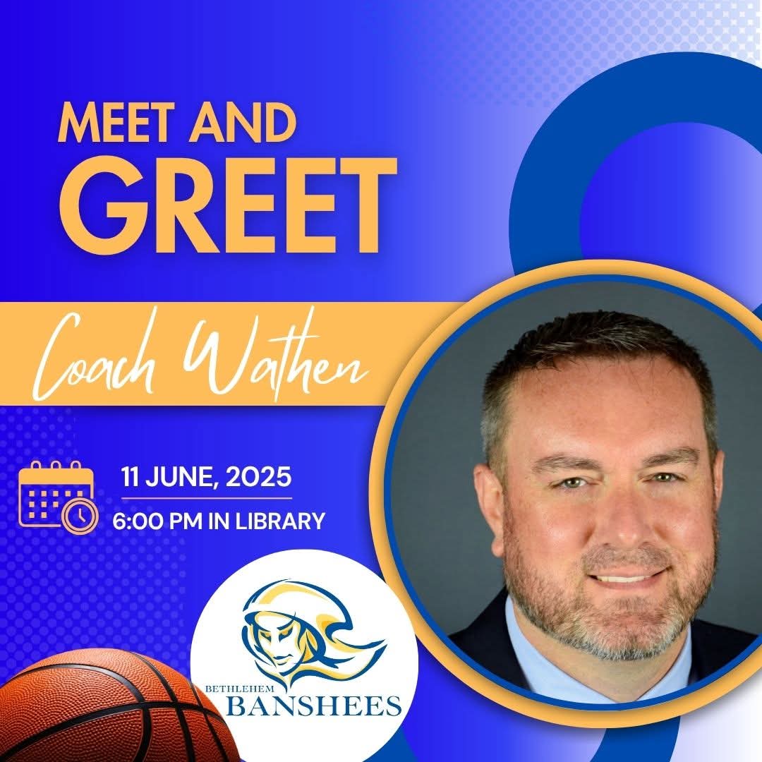 We are excited to invite our Bethlehem community to a Meet &amp; Greet with Coach Glenn Wathen on June 11th, 2025, at 6:00 PM in the Bethlehem Library! This is a great opportunity to hear about his vision for the program and connect with fellow Banshee families.