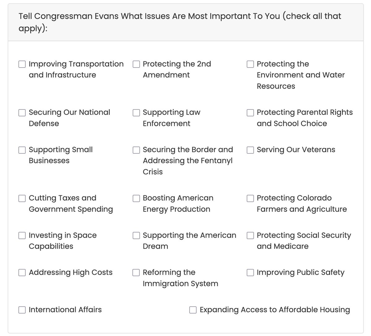INBOX: U.S. Rep. Gabe Evans sends #CO08 constituents an "Official Congressional Survey," listing  20 potential priorities, including 
"Investing in Space Capabilities"
"International Affairs"

Those concerned about "Medicaid" will have to write it in themselves.
#copolitics