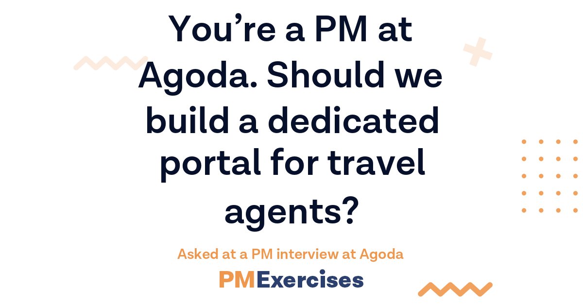 You’re a PM at Agoda. Should we build a dedicated portal for travel agents? productmanagementexercises.com/13345/youre-ag… Post your answer! #productmanagers #productmanagement
